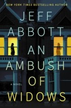 Jeff Abbot - An Ambush of Widows