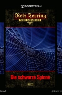 Thomas Ostwald - Die schwarze Spinne - Rolf Torring - Neue Abenteuer, Folge 74