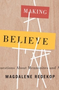 Making Believe - Questions About Mennonites and Art