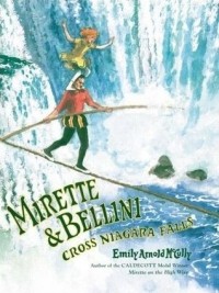 Эмили Арнольд Маккалли - Mirette and Bellini Cross Niagra Falls