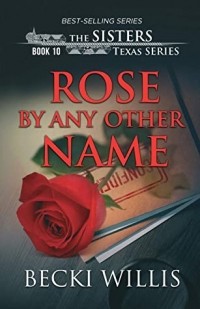 Becki Willis - Rose by Any Other Name
