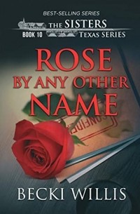 Becki Willis - Rose by Any Other Name