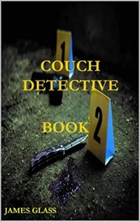 James Glass - Couch Detective Book 2