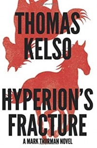 Thomas Kelso - Hyperion's Fracture
