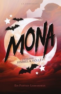 И. Б. Циммерманн - Mona. Zwischen Himmel und Hölle