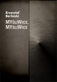 Krzysztof Bartnicki - Myśliwice, Myśliwice