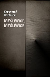 Krzysztof Bartnicki - Myśliwice, Myśliwice