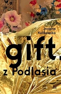 Justyna Kulikowska - gift. z Podlasia