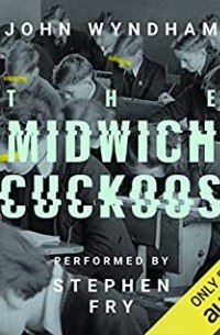 Джон Уиндем - The Midwich Cuckoos