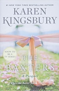 Karen Kingsbury - The Baxters