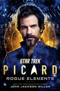 John Jackson Miller - Star Trek. Picard: Rogue Elements