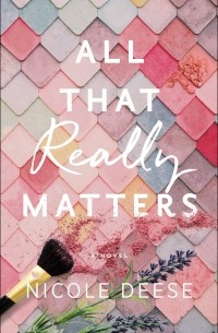 Nicole Deese - All That Really Matters