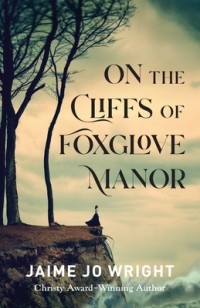 Джейми Джо Райт - On the Cliffs of Foxglove Manor