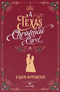 Карен Уайтмейер - A Texas Christmas Carol