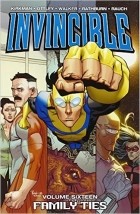 Роберт Киркман - Invincible Vol. 16: Family Ties