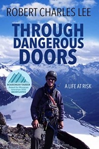 Robert Charles Lee - Through Dangerous Doors: A Life at Risk