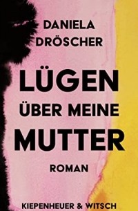 Lügen über meine Mutter