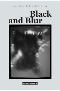 Fred Moten - Black and Blur