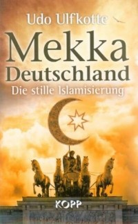 Удо Ульфкотте - Mekka Deutschland - Die stille Islamisierung