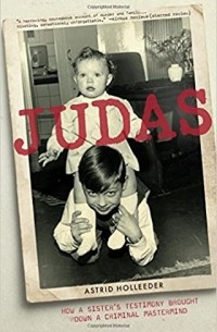 Judas: How a Sister's Testimony Brought Down a Criminal MasterMind