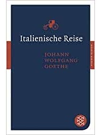 Иоганн Вольфганг фон Гёте - Italienische Reise