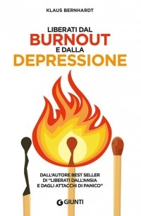 Klaus Bernhardt - Liberati dal burnout e dalla depressione
