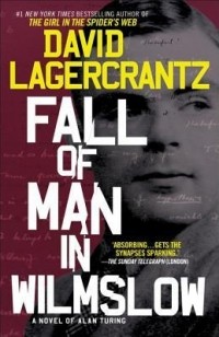 Давид Лагеркранц - Fall of Man in Wilmslow: A Novel of Alan Turing