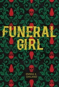 Emma K. Ohland - Funeral Girl