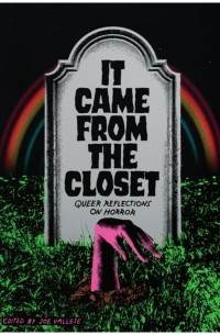 без автора - It Came from the Closet: Queer Reflections on Horror