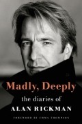 Madly, Deeply: The Diaries of Alan Rickman