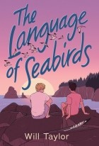 Уилл Тейлор - The Language of Seabirds