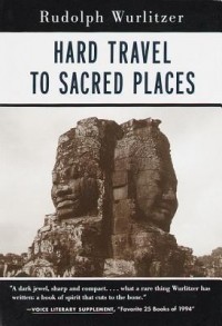 Rudolph Wurlitzer - Hard Travel to Sacred Places
