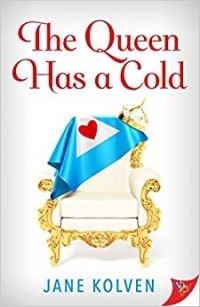 Джейн Колвен - The Queen Has a Cold