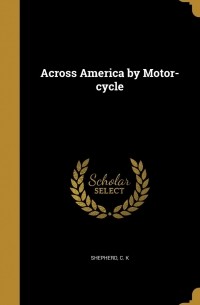 Across America by Motor-cycle