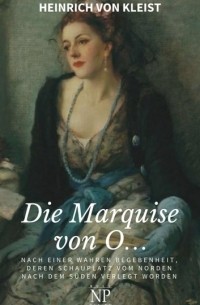 Heinrich von Kleist - Die Marquise von O…