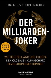 Franz Josef  Radermacher - Der Milliarden-Joker – Scientific Edition