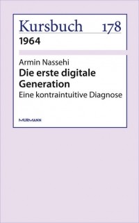 Armin  Nassehi - Die erste digitale Generation