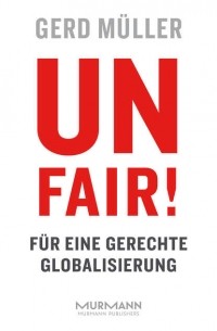 Unfair! F?r eine gerechte Globalisierung