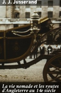 La vie nomade et les routes d'Angleterre au 14e si?cle