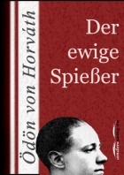 Эден фон Хорват - Der ewige Spießer