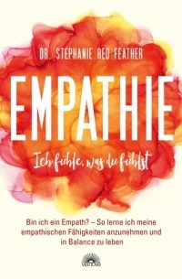 Stephanie Red Feather - Empathie - Ich f?hle, was du f?hlst