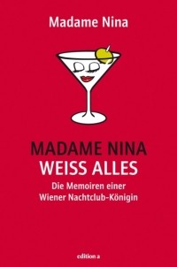 Nina Janousek - Madame Nina wei? alles