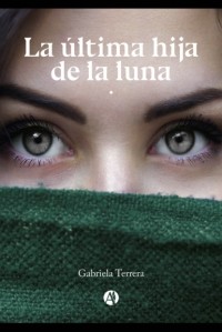 Gabriela Terrera - La ?ltima Hija de la Luna