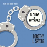 Дороти Ли Сэйерс - Clouds of Witness - Lord Peter Wimsey, Book 2