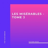 Victor Hugo - Les Misérables, Tome 3
