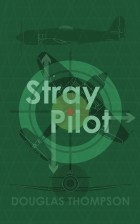 Douglas Thompson - Stray pilot