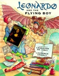 Лоуренс Анхольт - Leonardo and the Flying Boy