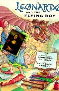 Лоуренс Анхольт - Leonardo and the Flying Boy