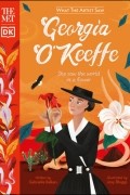 Габриэль Балкан - Georgia O'Keeffe: She Saw the World in a Flower