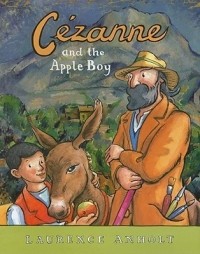 Лоуренс Анхольт - Cézanne and the Apple Boy